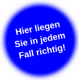 Hier liegen Sie in jedem Fall richtig!